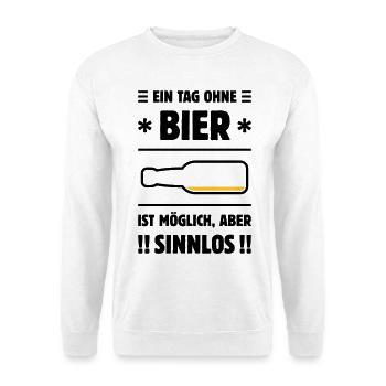 Ein Tag Ist Möglich, Aber Sinnlos! - Unisex Pullover - Weiß - Vorne