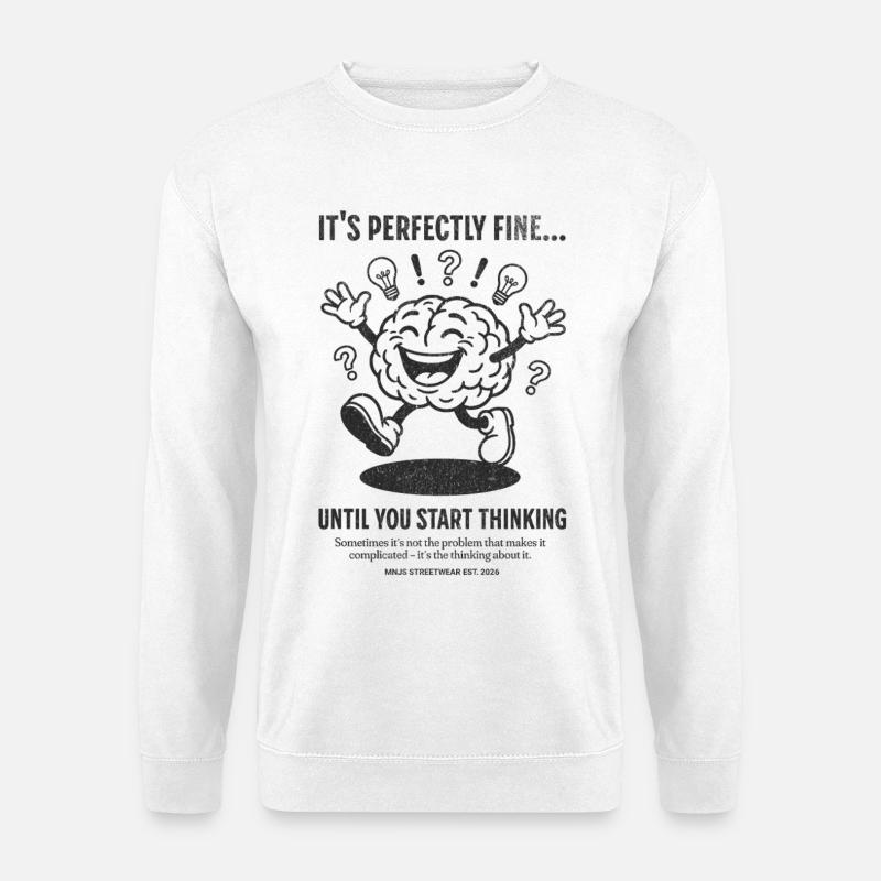 Gehirn-Spaß: Erst Denken - Unisex Pullover - Weiß
