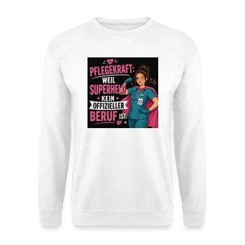 Pflegekraft: Weil Superheld kein offizieller Beruf - Unisex Pullover - Weiß - Vorne