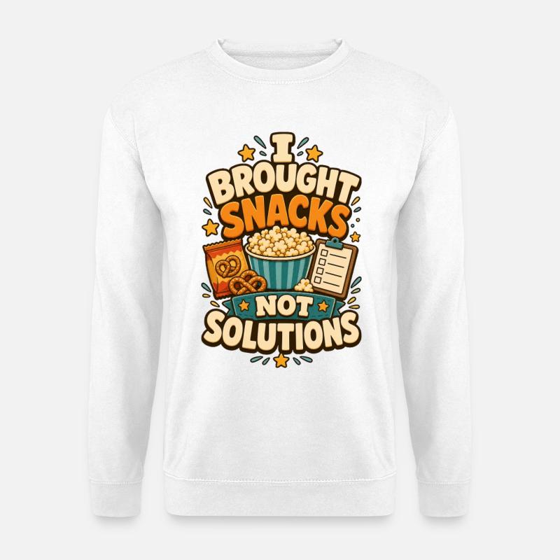I Brought Snacks Not Solutions - Unisex Pullover - Weiß