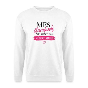 Mes standards ne sont pas négociables - Sweat-shirt Unisexe - blanc - Devant