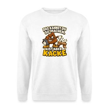 Das kannst du so machen, ist aber Kacke - Unisex Pullover - Weiß - Vorne - Alina (178cm) & Michal (187cm)