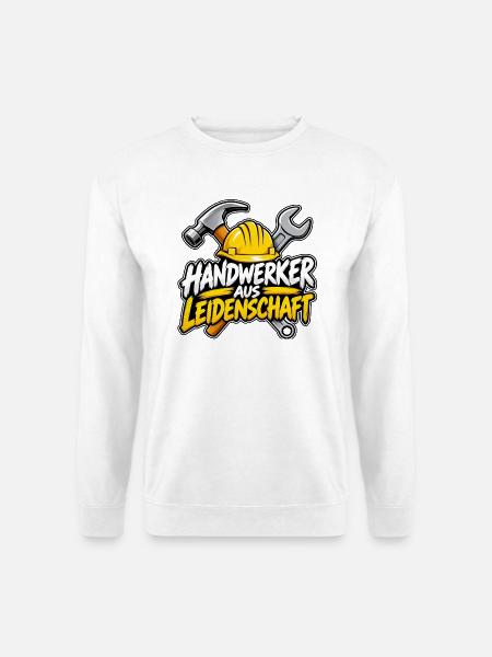 Handwerker aus Leidenschaft – Handwerker Design - Unisex Pullover - Weiß