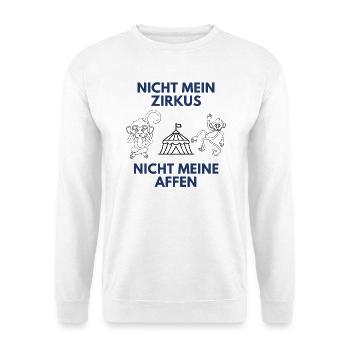 Nicht mein Zirkus Nicht meine Affen - Unisex Pullover - Weiß - Vorne