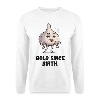 Caricature de la dame à l’ail - Courage depuis la naissance - Sweat-shirt Unisexe - blanc - Devant