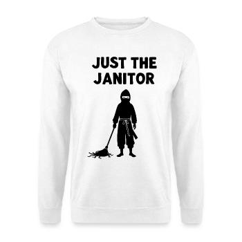 Just The Janitor – Ninja Humor Saying - Unisex Sweatshirt - white - Front