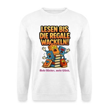 Lesen bis die Regale wackeln. - Unisex Pullover - Weiß - Vorne