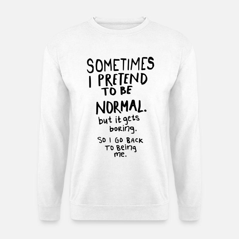 Awesome - Normal is Boring - Sweat-shirt Unisexe - blanc