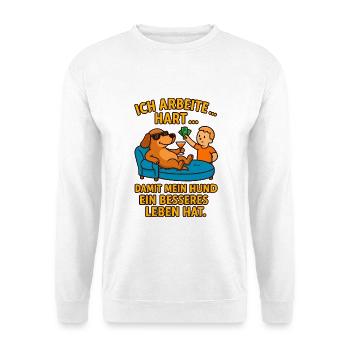 Hundeliebe durch harte Arbeit - Unisex Pullover - Weiß - Vorne