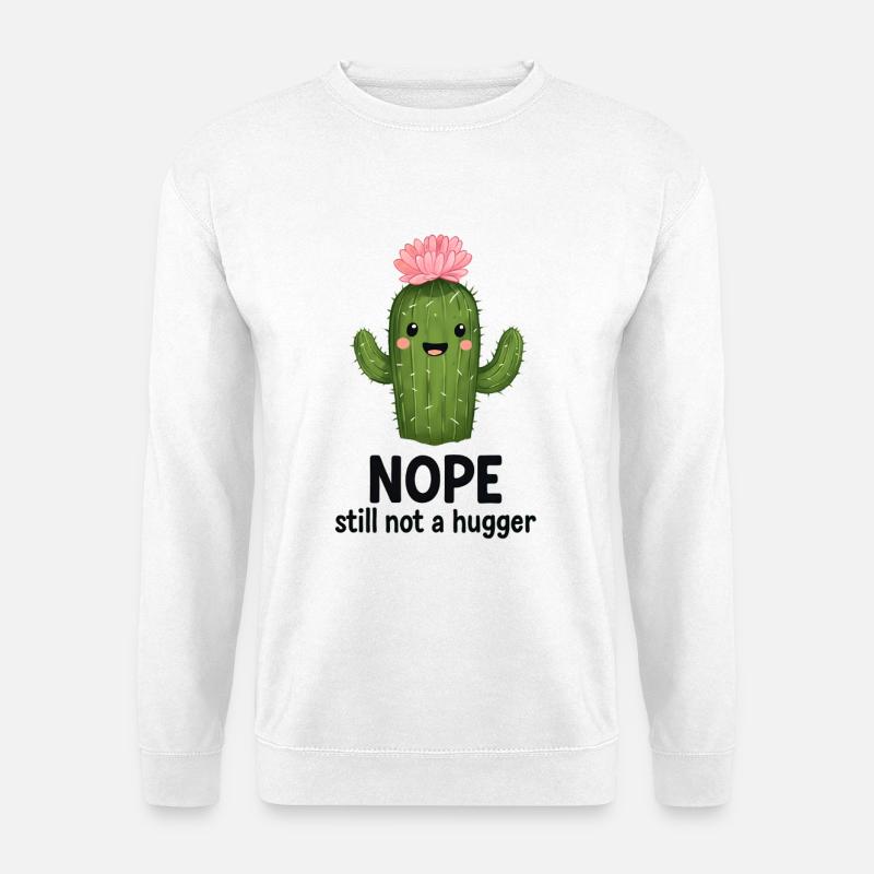 Nope, Not a Hugger Cactus - Unisex Sweatshirt - white