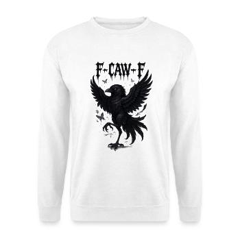 F Caw F Crow Raven Shirt | Gothic Halloween Spooky - Unisex Sweatshirt - white - Front