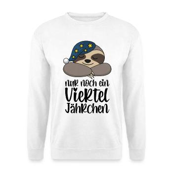 Only a quarter of a year left - Cute Sloth - Unisex Sweatshirt - white - Front