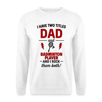 Cadeau de badminton pour les papas sportifs - Sweat-shirt Unisexe - blanc - Devant
