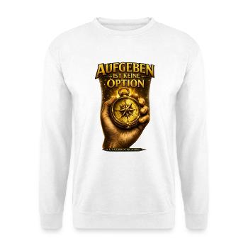 Aufgeben ist keine Option/ Kompass - Unisex Pullover - Weiß - Vorne