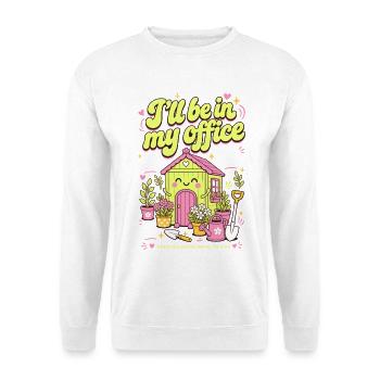 Ill Be In My Office Organic Gardening - Unisex Sweatshirt - white - Front