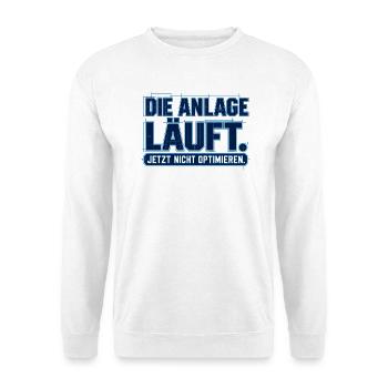 Die Anlage läuft. Jetzt nicht optimieren - Unisex Pullover - Weiß - Vorne - Alina (178cm) & Michal (187cm)