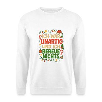 Unartig zu Weihnachten: Bereue nichts - Unisex Pullover - Weiß - Vorne