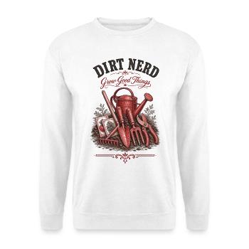 Urban Gardening Dirt Nerd Grow Good Things - Unisex Pullover - Weiß - Vorne