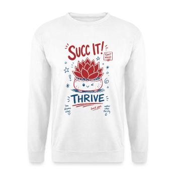 Succ It Thrive Cute Plant Succulent lover - Unisex Sweatshirt - white - Front