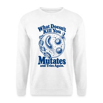 What Doesnt Kill You Mutates - Unisex Pullover - Weiß - Vorne - Alina (178cm) & Michal (187cm)