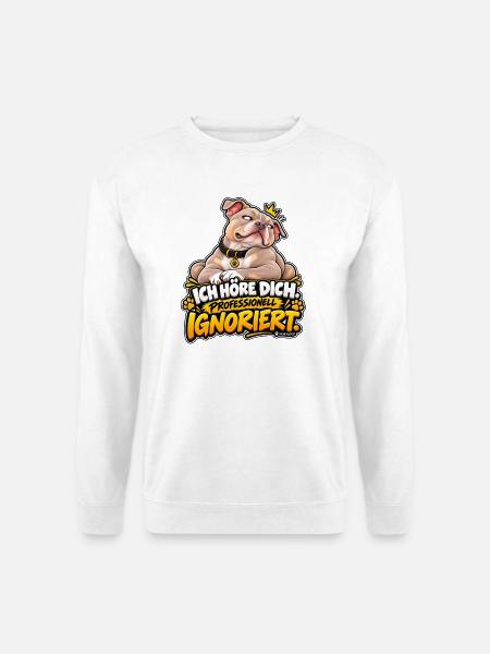 Sturer Hund professionell ignoriert - Unisex Pullover - Weiß