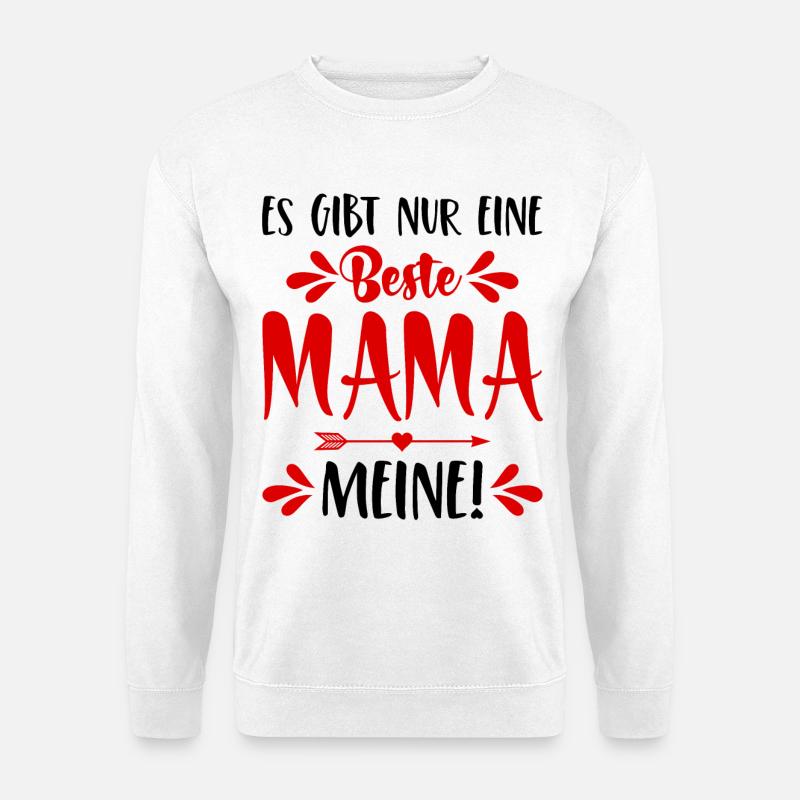 Es gibt nur eine beste Mama Meine! Muttertag - Unisex Pullover - Weiß