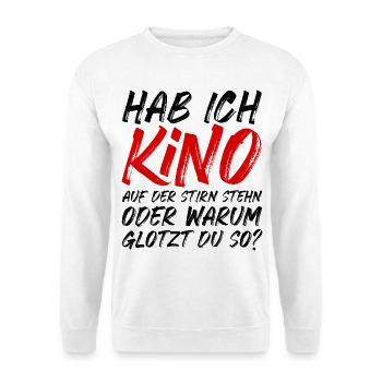 Kino auf der Stirn stehn oder warum glotzt du so? - Unisex Pullover - Weiß - Vorne