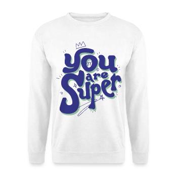 You Are Super – Playful Lettering - Unisex Sweatshirt - white - Front