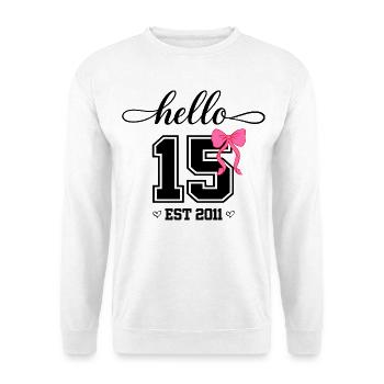 Hello 15 Est 2011 Mädchen Geburtstag Design - Unisex Pullover - Weiß - Vorne
