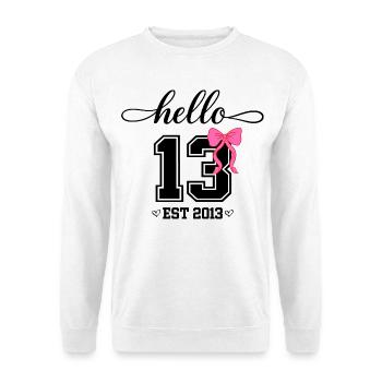 Hello 13 Est 2013 Mädchen Geburtstag Design - Unisex Pullover - Weiß - Vorne