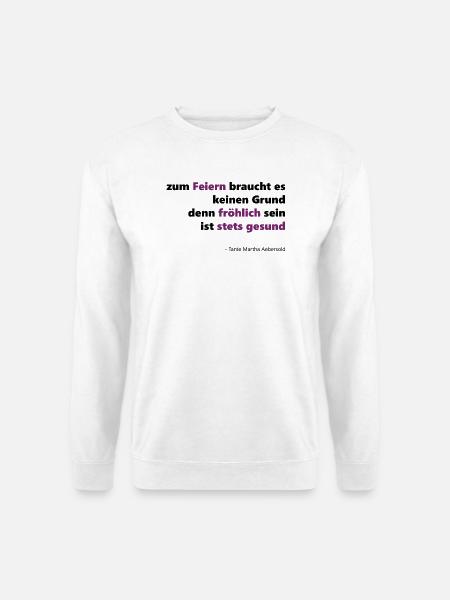 Feierfreudiges Zitat fröhlich gesund - Unisex Pullover - Weiß