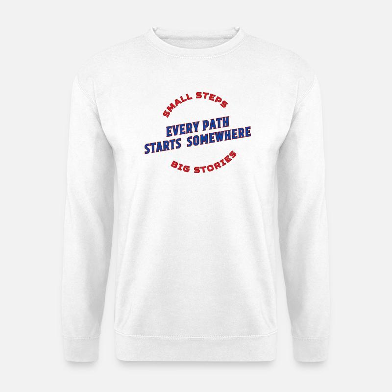 Every Path Starts Somewhere - Unisex Pullover - Weiß