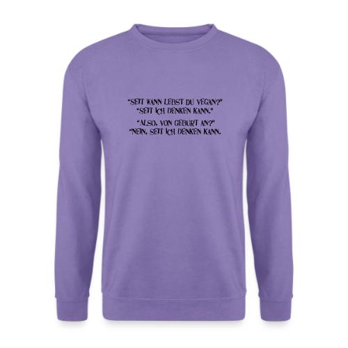 seit wann lebst du vegan - Unisex Pullover