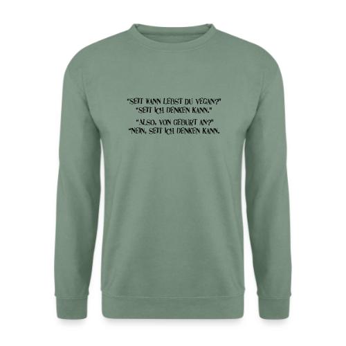 seit wann lebst du vegan - Unisex Pullover