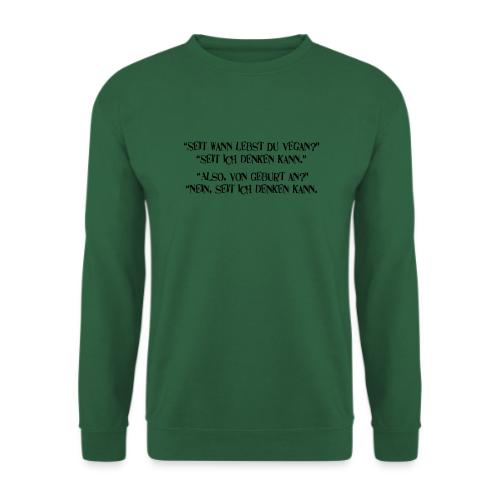 seit wann lebst du vegan - Unisex Pullover