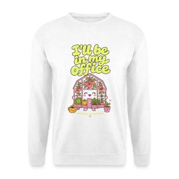 Ill Be In My Office Organic Gardening - Unisex Sweatshirt - white - Front