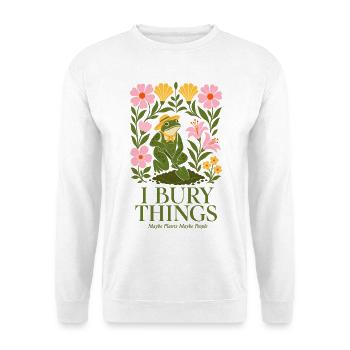 Urban Gardening I Bury Things Maybe Plants - Unisex Sweatshirt - white - Front