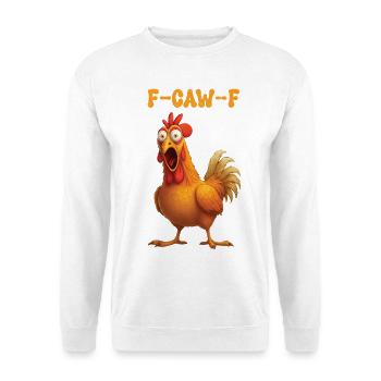 F Caw F Huhn - Unisex Pullover - Weiß - Vorne