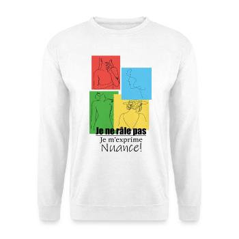 Je ne râle pas. Je m’exprime. Nuance ! - Sweat-shirt Unisexe - blanc - Devant