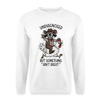 Undiagnosed but something ain't right - Unisex Sweatshirt - white - Front
