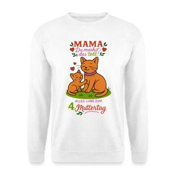 Mama , du machst das toll!" -  4. Muttertag - Unisex Pullover - Weiß - Vorne