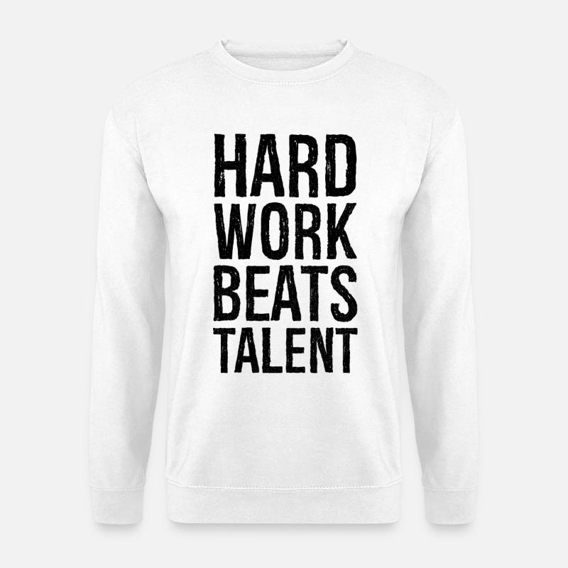 Hard Work Beats Talent - Unisex Sweatshirt - white