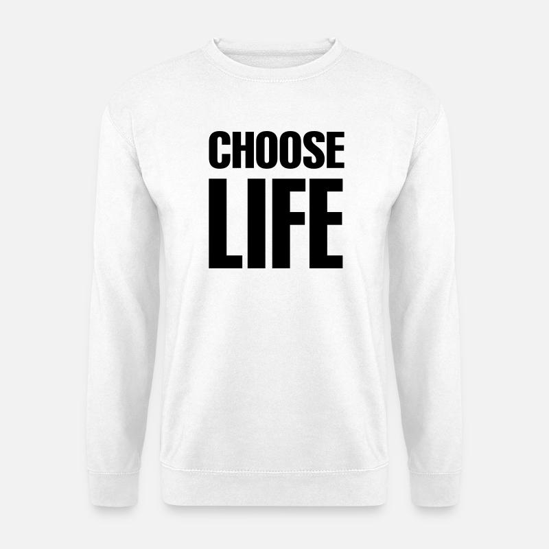 Choose life - Unisex Pullover - Weiß