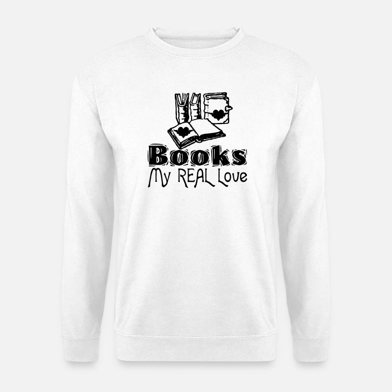 Books - My Real Love Geschenk Buch Lesen Leser - Unisex Pullover - Weiß