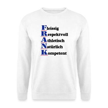 Frank , Vorname,Namensschild,Name,Fun Shirt (25) - Unisex Pullover - Weiß - Vorne
