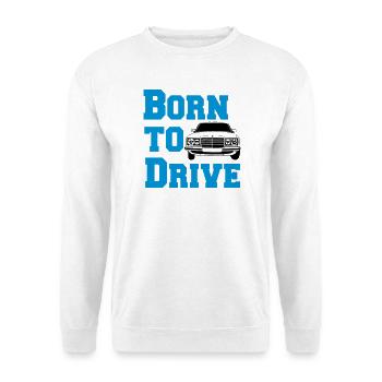MB W123 , Born to drive ...(25) - Unisex Pullover - Weiß - Vorne