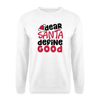 Dear Santa Define Good - funny christmas quote - Unisex Sweatshirt - white - Front