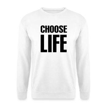 Choose life - Unisex Pullover - Weiß - Vorne