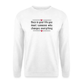 2541614 16000055 once in your life - Unisex Sweatshirt - white - Front