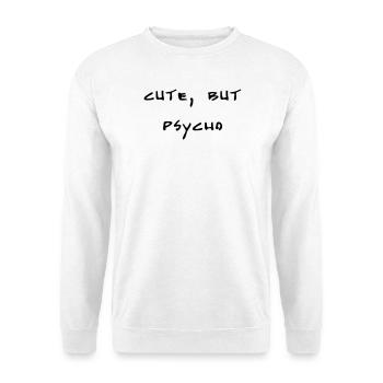 cute, but psycho - Unisex Pullover - Weiß - Vorne